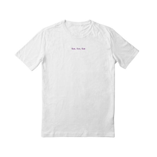 Sue, Sue, Sue T-shirt